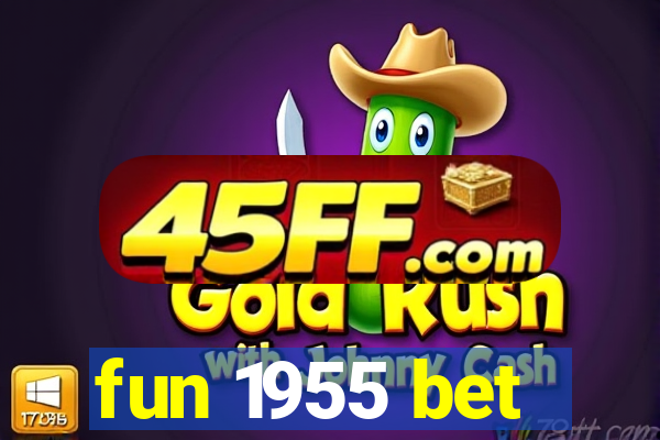 fun 1955 bet